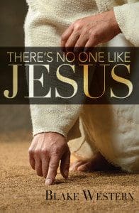 There's No One Like Jesus