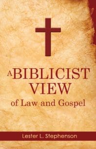 A Biblicist View of Law and Gospel