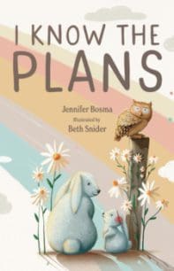 I Know the Plans by Jennifer Bosma