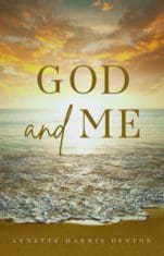 God and Me by Lynette Harris Denton