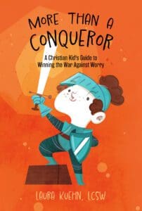 More Than a Conqueror: A Christian Kid's Guide to Winning the War Against Worry